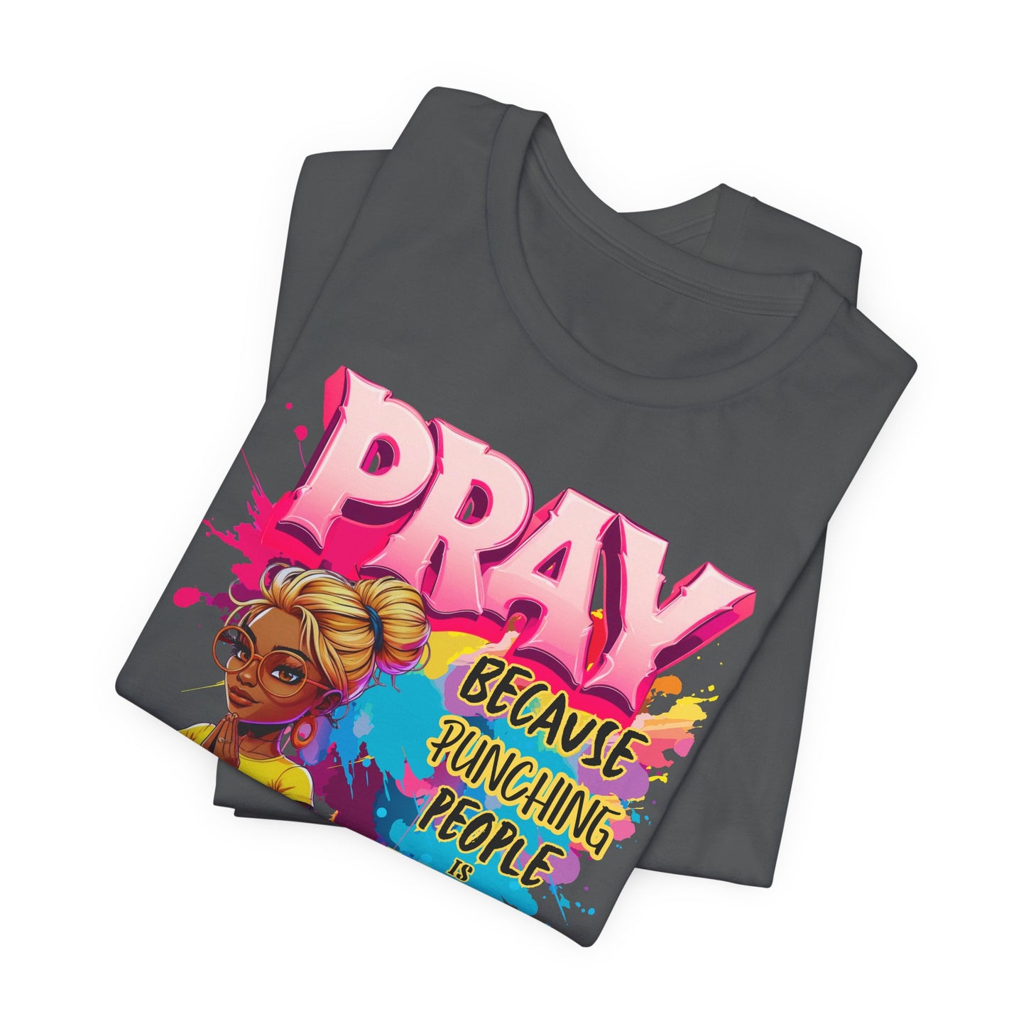 "Pray Because Hitting People Is Wrong" Christian Women’s Cotton T-Shirt , Faith & Humour