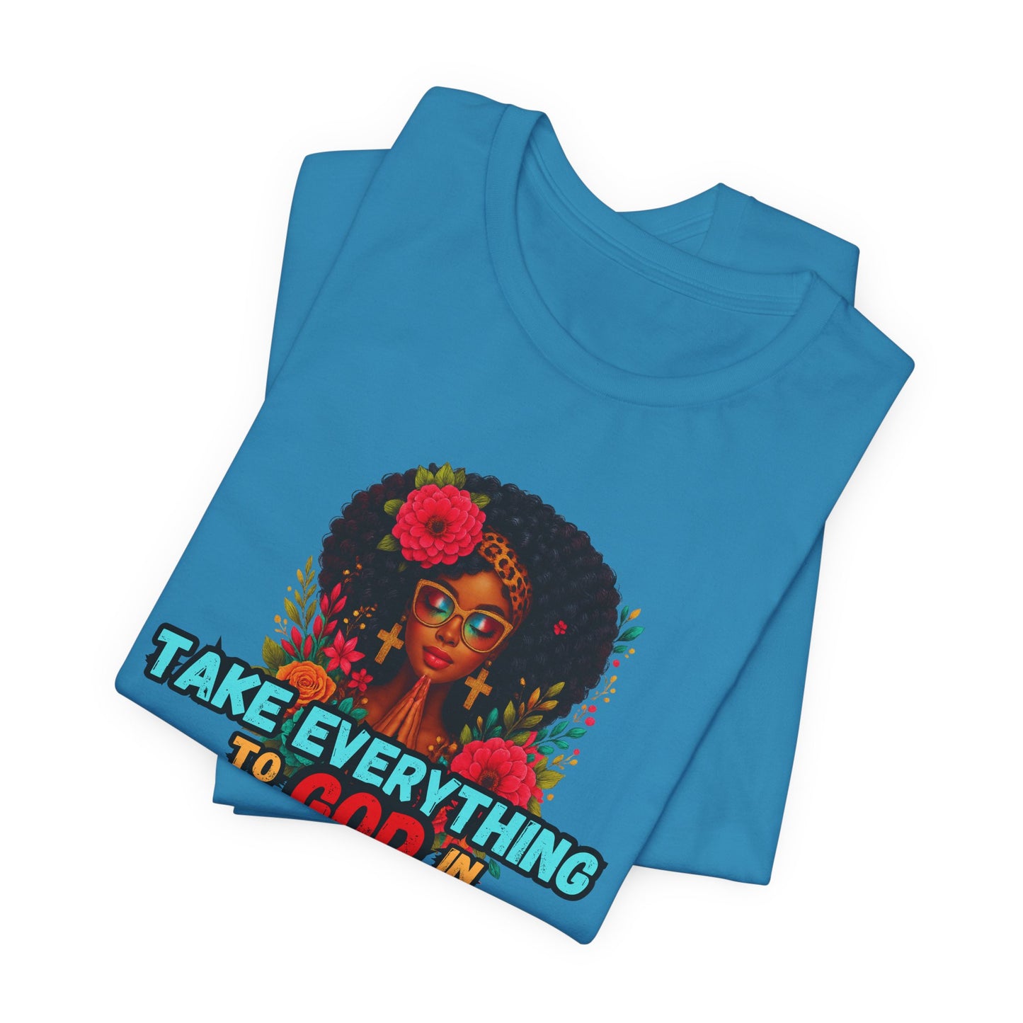 "Take Everything to God in Prayer"- Christian Women’s T-Shirt Powerful Faith Apparel