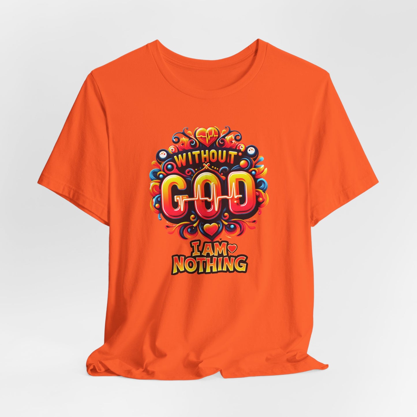 "Without God I Am Nothing" - Bold, Graphic Christian Faith Women’s Cotton T-Shirt