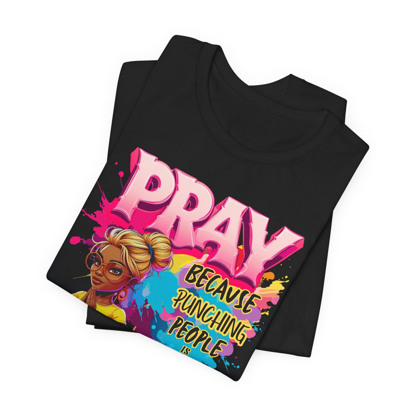 "Pray Because Hitting People Is Wrong" Christian Women’s Cotton T-Shirt , Faith & Humour