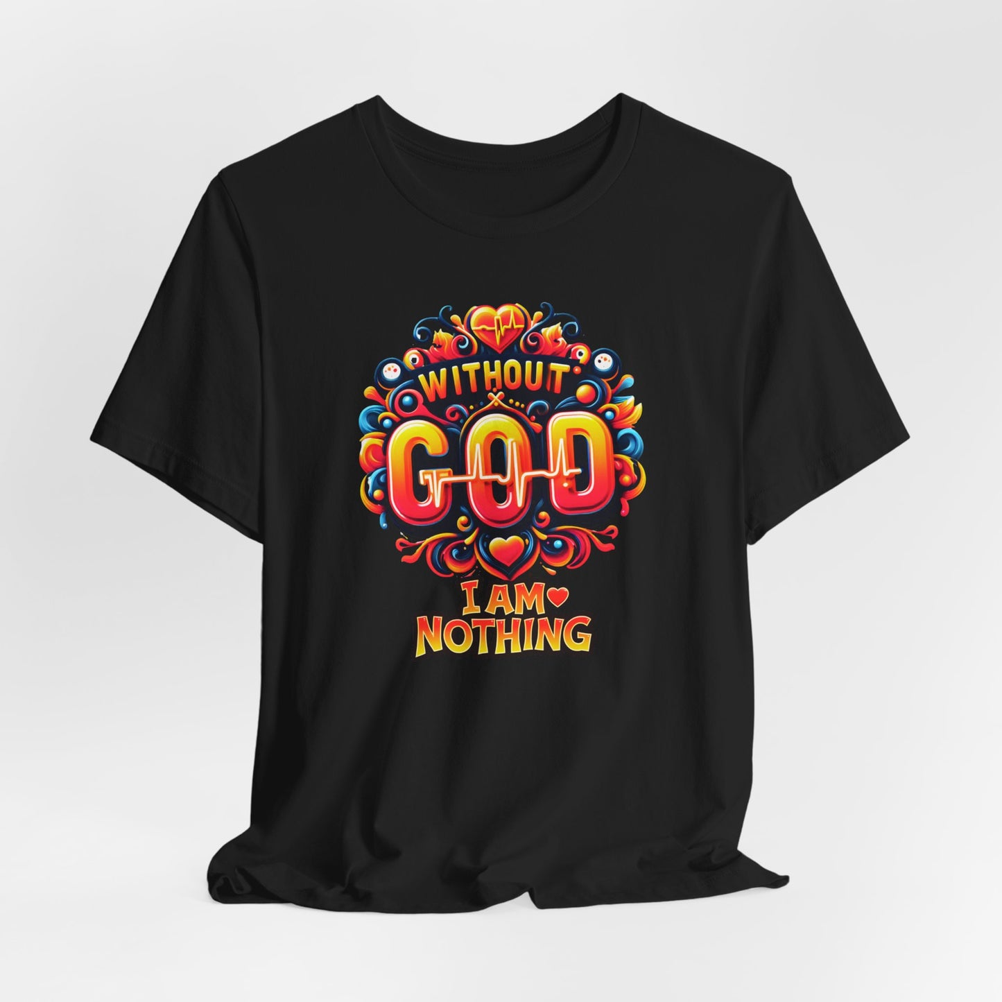 "Without God I Am Nothing" - Bold, Graphic Christian Faith Women’s Cotton T-Shirt