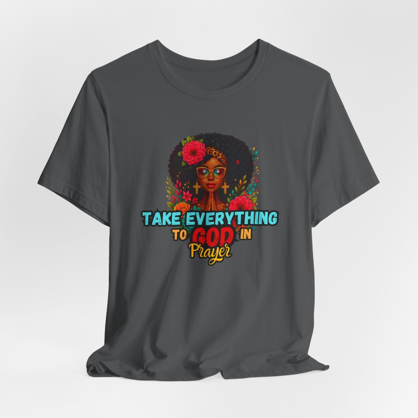 "Take Everything to God in Prayer"- Christian Women’s T-Shirt Powerful Faith Apparel