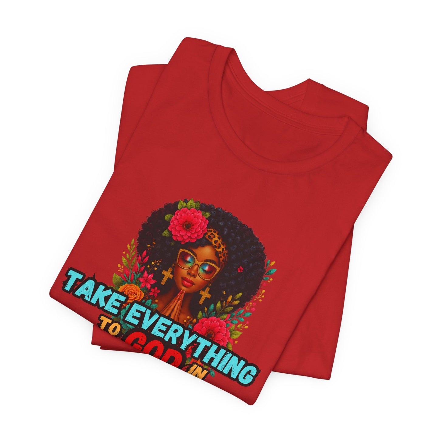 "Take Everything to God in Prayer"- Christian Women’s T-Shirt Powerful Faith Apparel