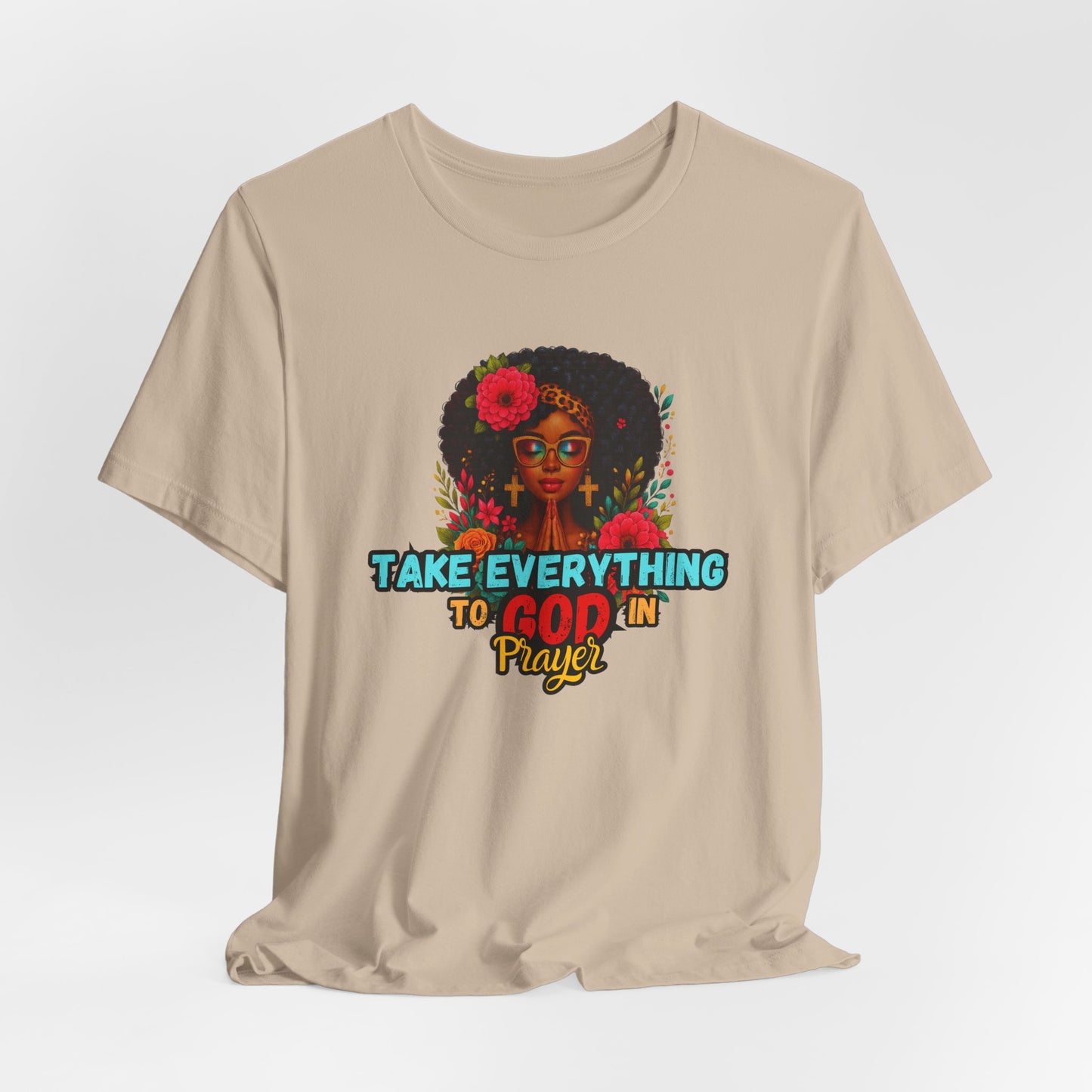 "Take Everything to God in Prayer"- Christian Women’s T-Shirt Powerful Faith Apparel
