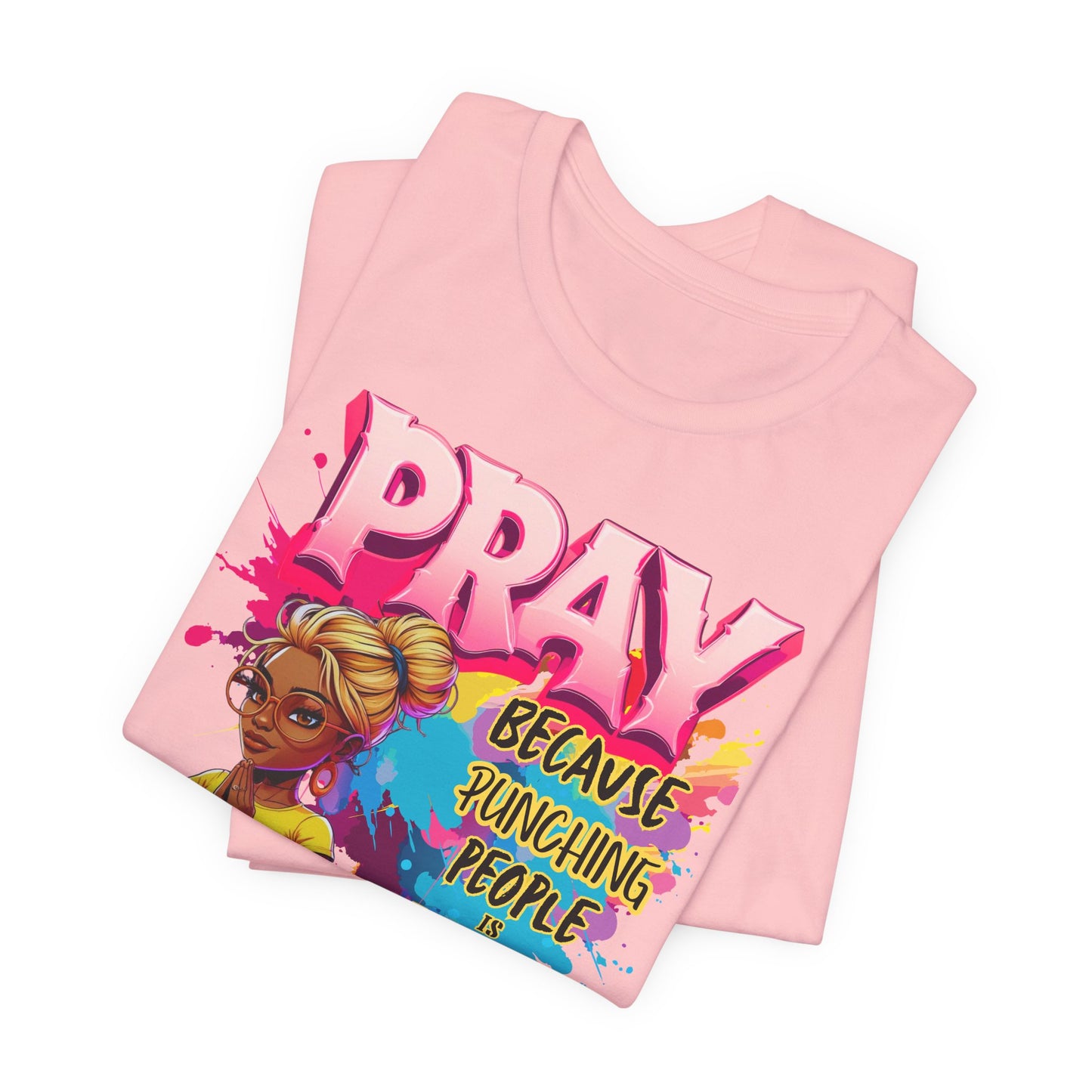 "Pray Because Hitting People Is Wrong" Christian Women’s Cotton T-Shirt , Faith & Humour