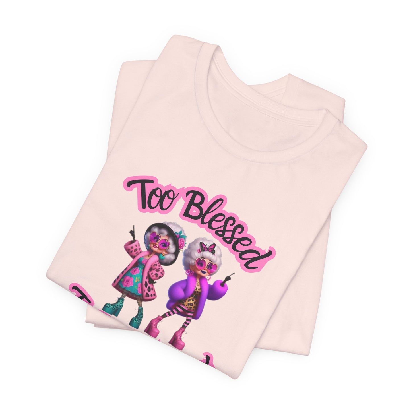 "Too Blessed To Be Stressed" - Motivational Women's Faith Cotton T-shirt Fun Grandma graphic