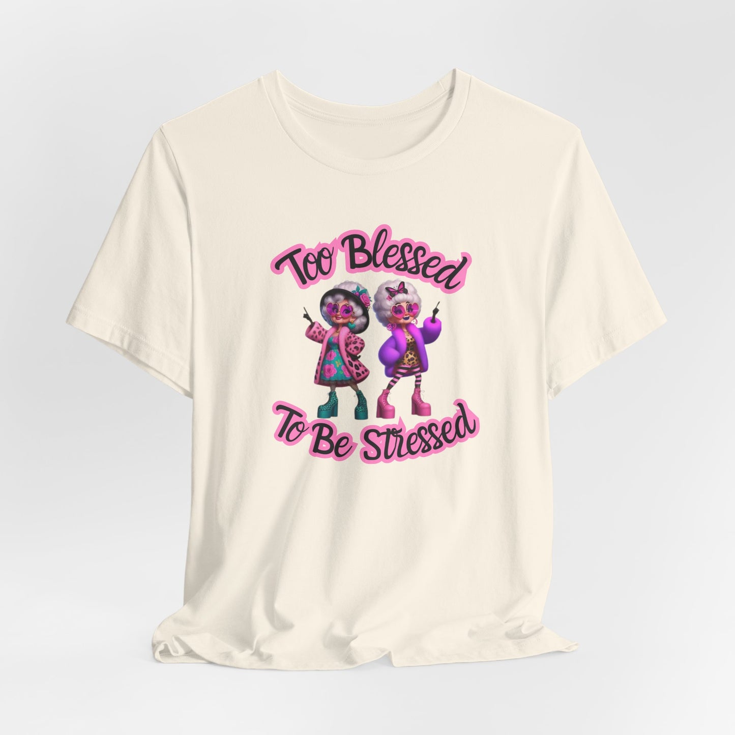 "Too Blessed To Be Stressed" - Motivational Women's Faith Cotton T-shirt Fun Grandma graphic