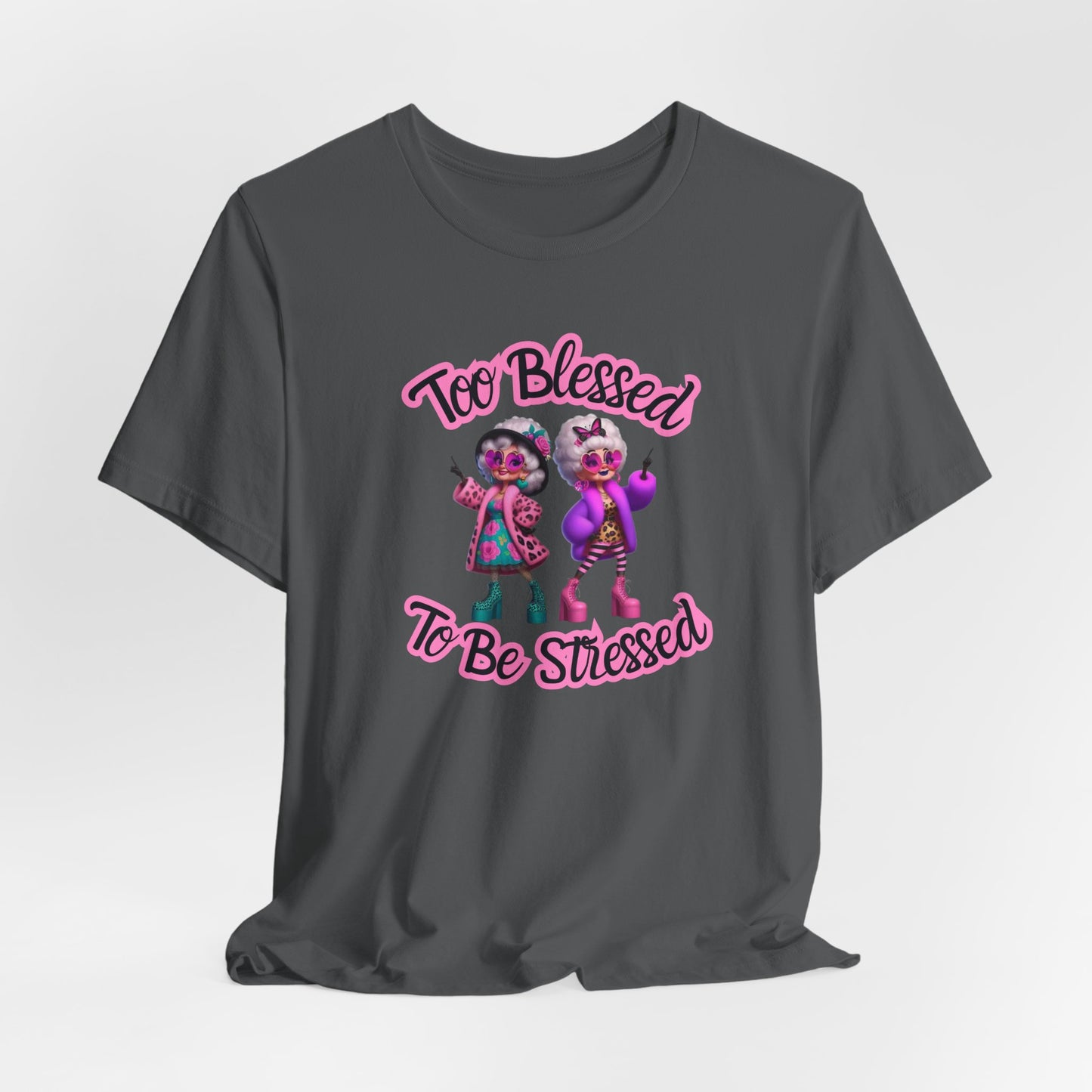 "Too Blessed To Be Stressed" - Motivational Women's Faith Cotton T-shirt Fun Grandma graphic