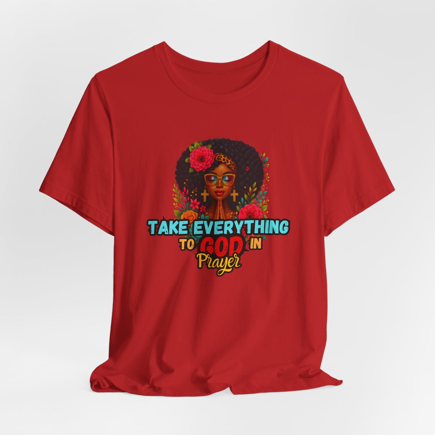 "Take Everything to God in Prayer"- Christian Women’s T-Shirt Powerful Faith Apparel