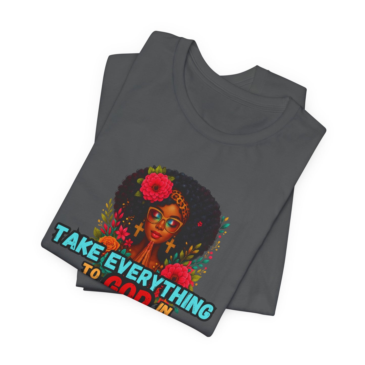 "Take Everything to God in Prayer"- Christian Women’s T-Shirt Powerful Faith Apparel