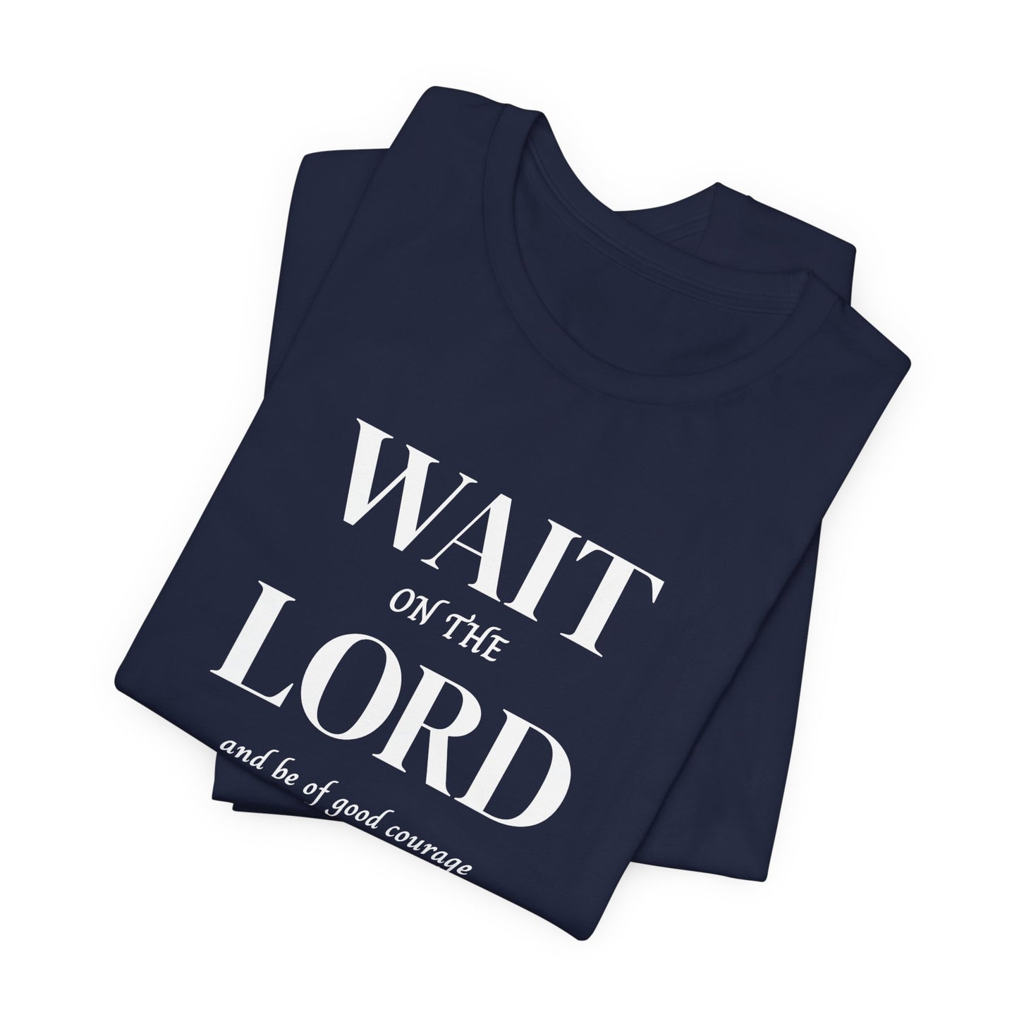 Psalm 27:14 'Wait on the Lord' Christian Men's T-Shirt Bible Verse|