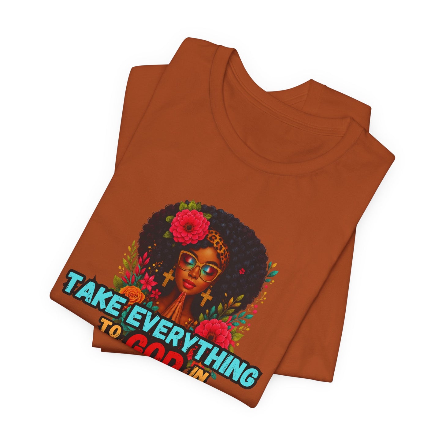 "Take Everything to God in Prayer"- Christian Women’s T-Shirt Powerful Faith Apparel