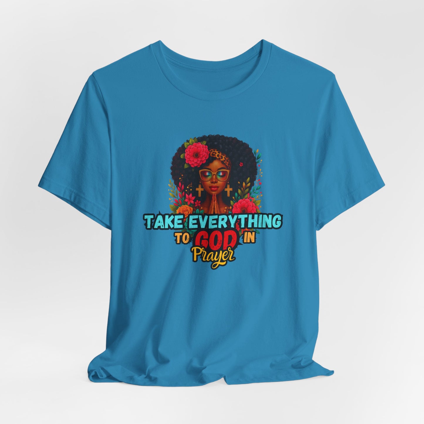 "Take Everything to God in Prayer"- Christian Women’s T-Shirt Powerful Faith Apparel