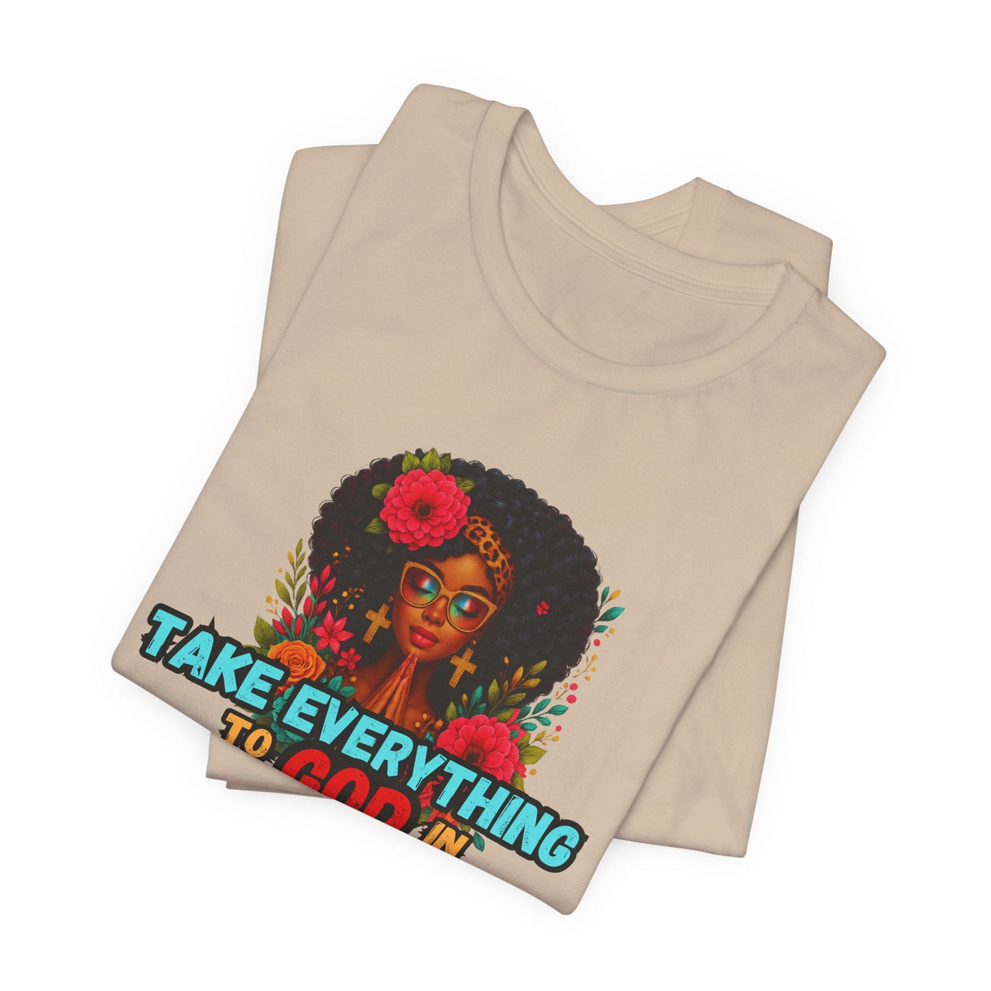 "Take Everything to God in Prayer"- Christian Women’s T-Shirt Powerful Faith Apparel