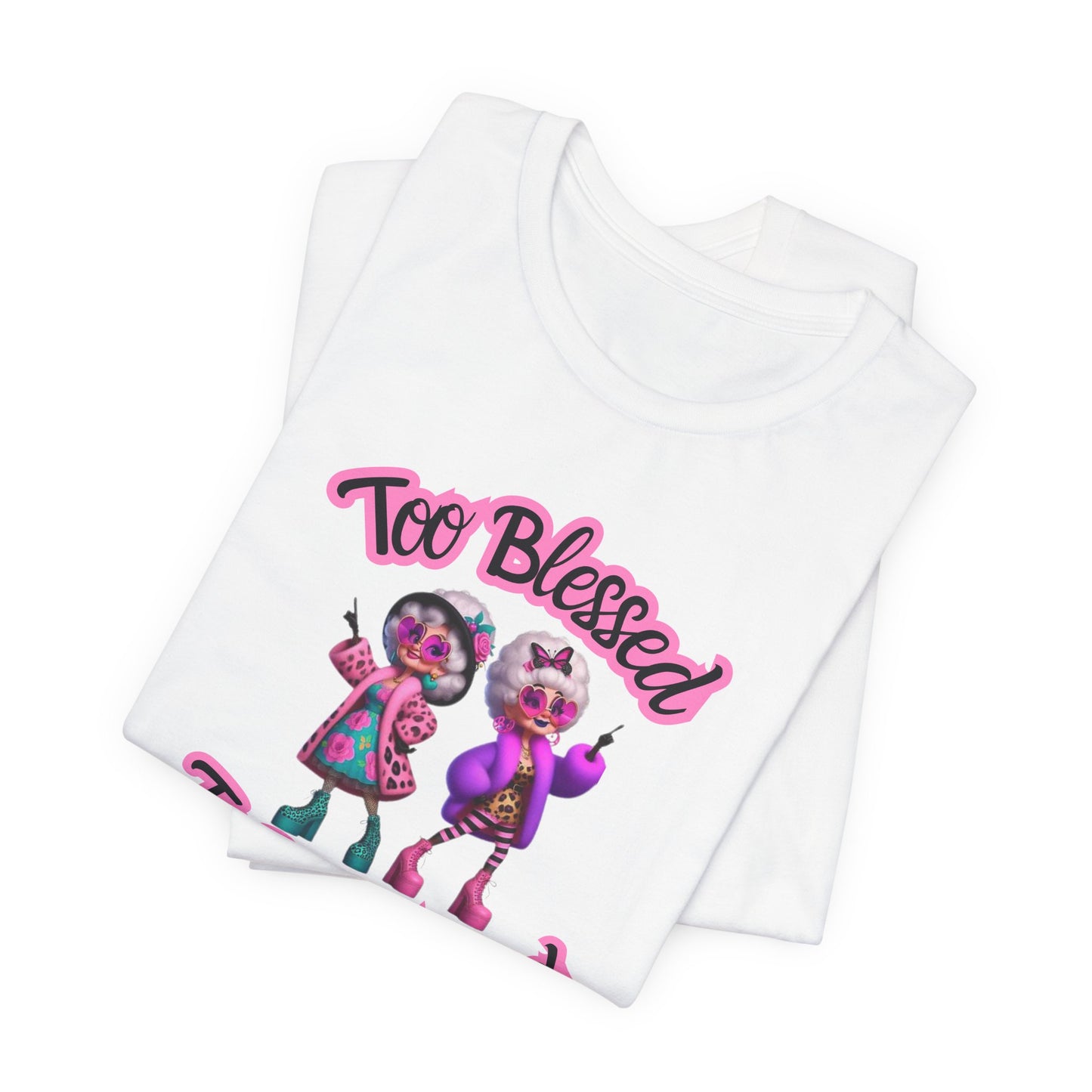 "Too Blessed To Be Stressed" - Motivational Women's Faith Cotton T-shirt Fun Grandma graphic