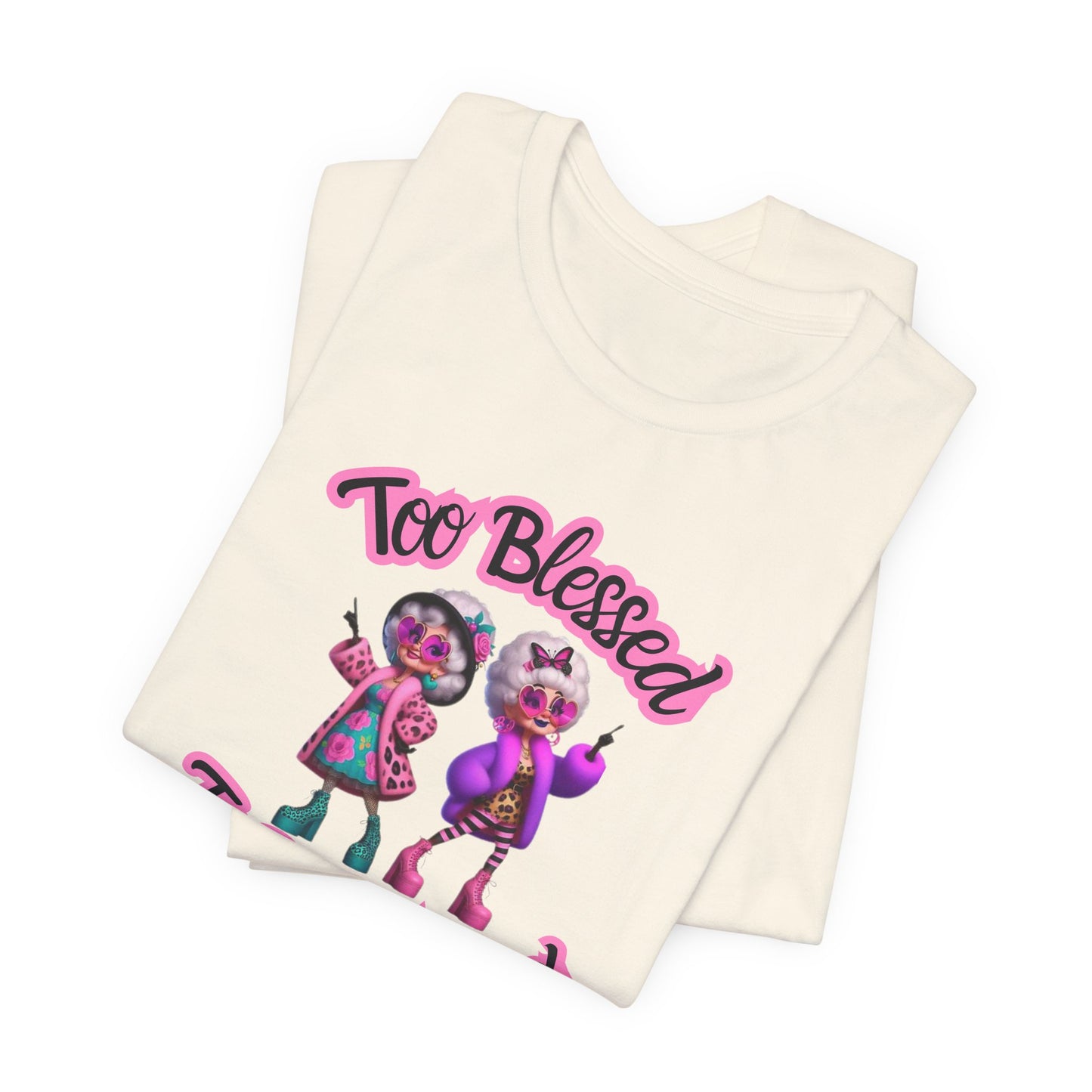 "Too Blessed To Be Stressed" - Motivational Women's Faith Cotton T-shirt Fun Grandma graphic