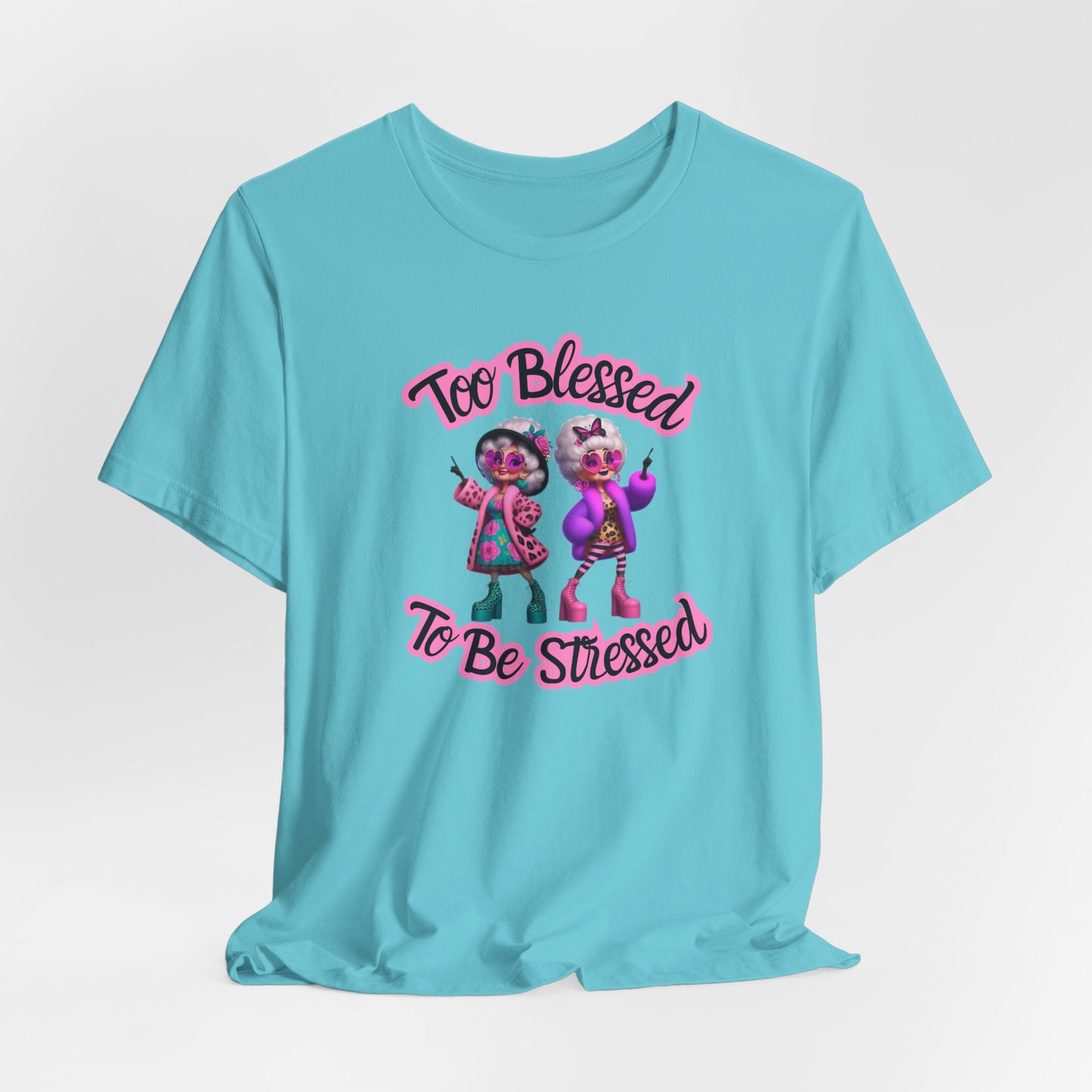 "Too Blessed To Be Stressed" - Motivational Women's Faith Cotton T-shirt Fun Grandma graphic