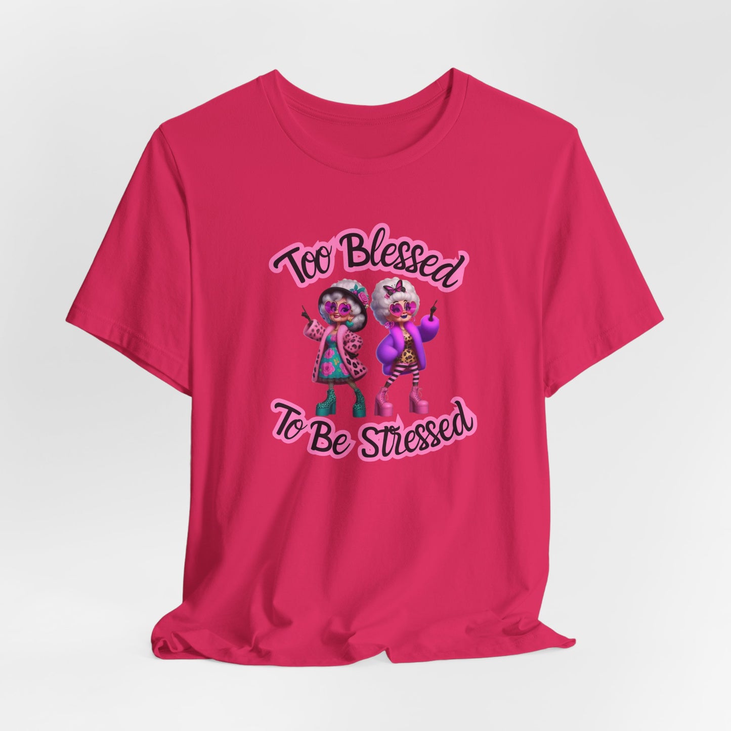 "Too Blessed To Be Stressed" - Motivational Women's Faith Cotton T-shirt Fun Grandma graphic