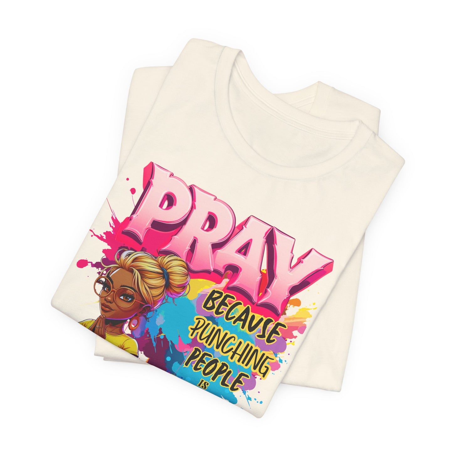 "Pray Because Hitting People Is Wrong" Christian Women’s Cotton T-Shirt , Faith & Humour
