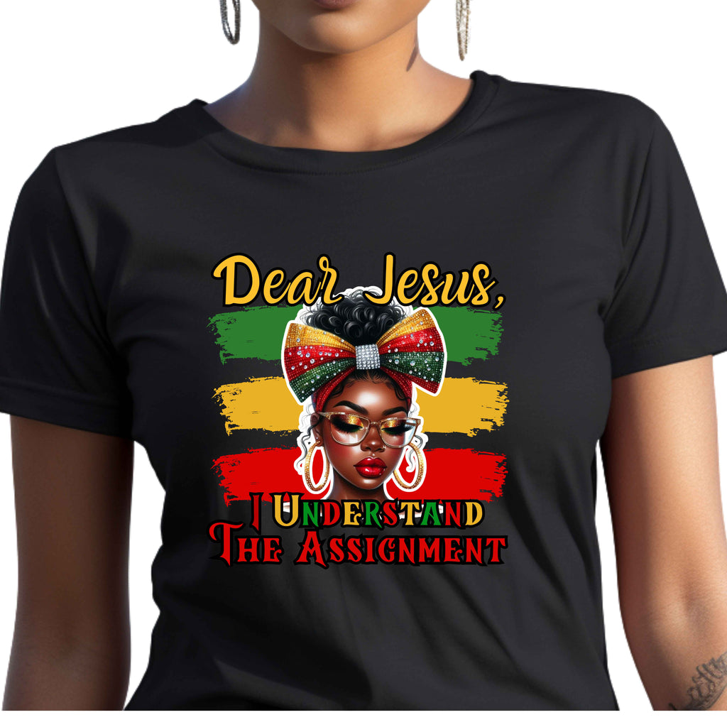 Dear Jesus, I Understand The Assignment Faith T-Shirt