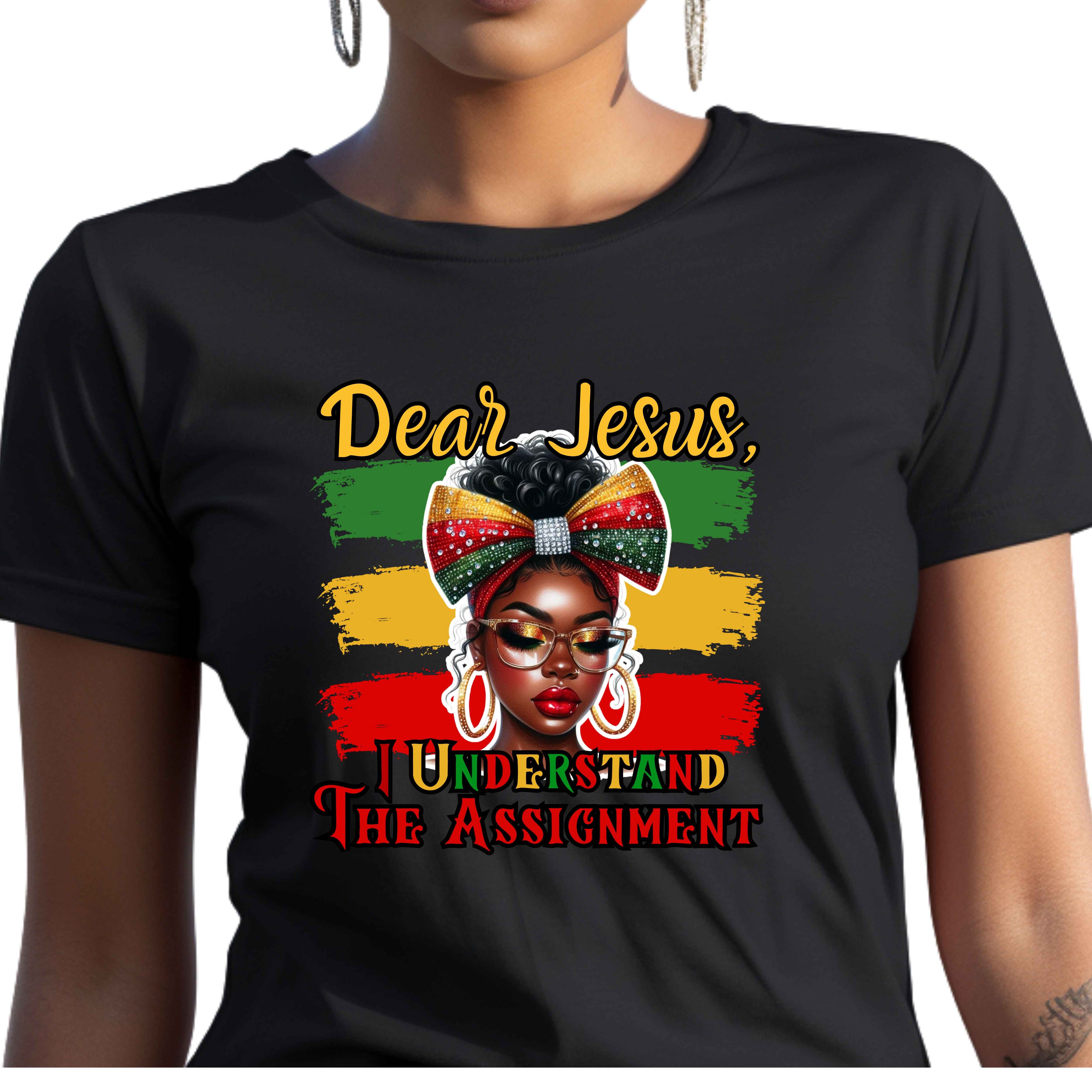Dear Jesus, I Understand The Assignment Faith T-Shirt