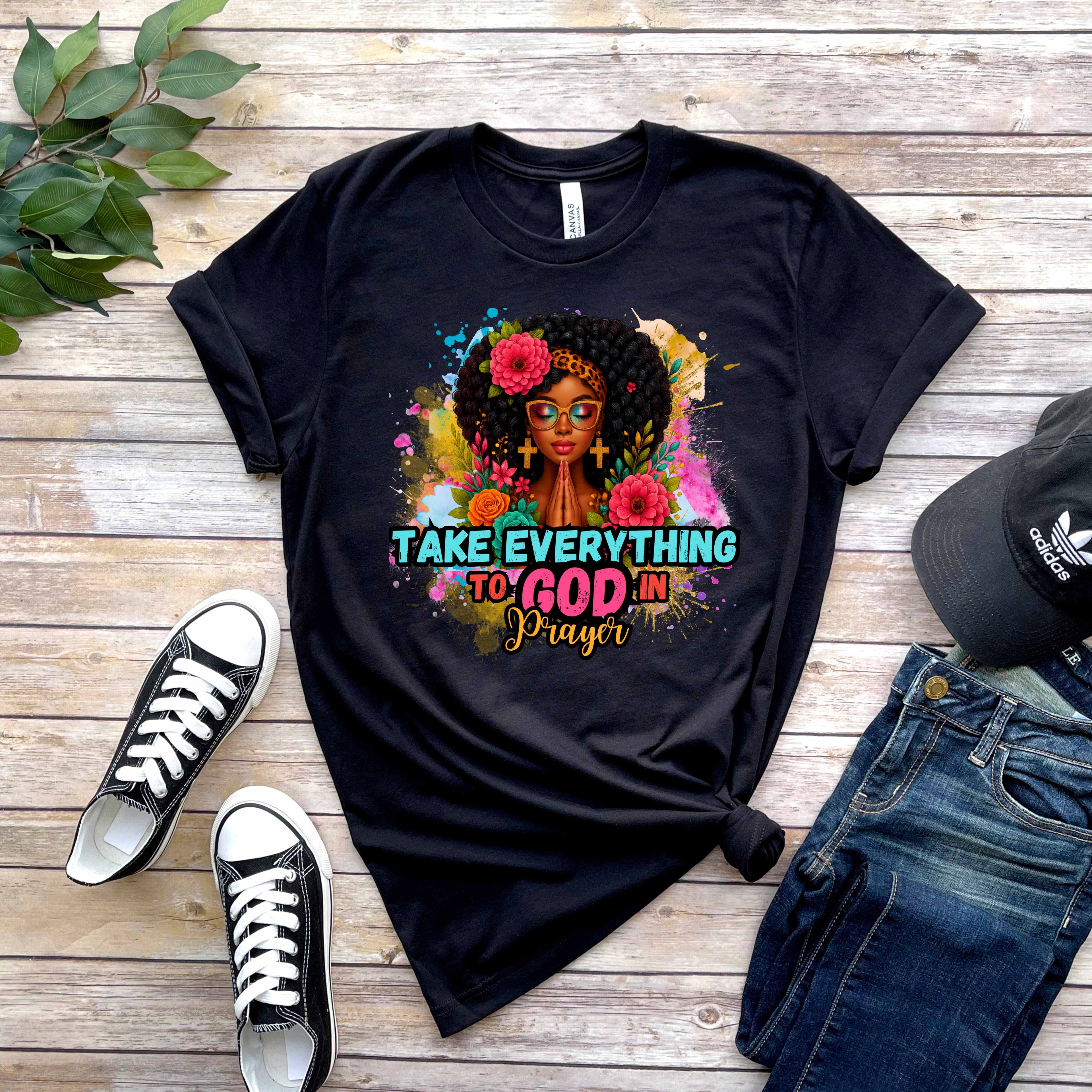 Take Everything To God In Prayer Faith T-Shirt