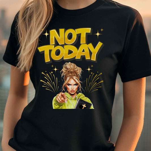 "Not Today" - Faith Based Christian Women's Cotton T-Shirt, Motivational, Inspirational Message