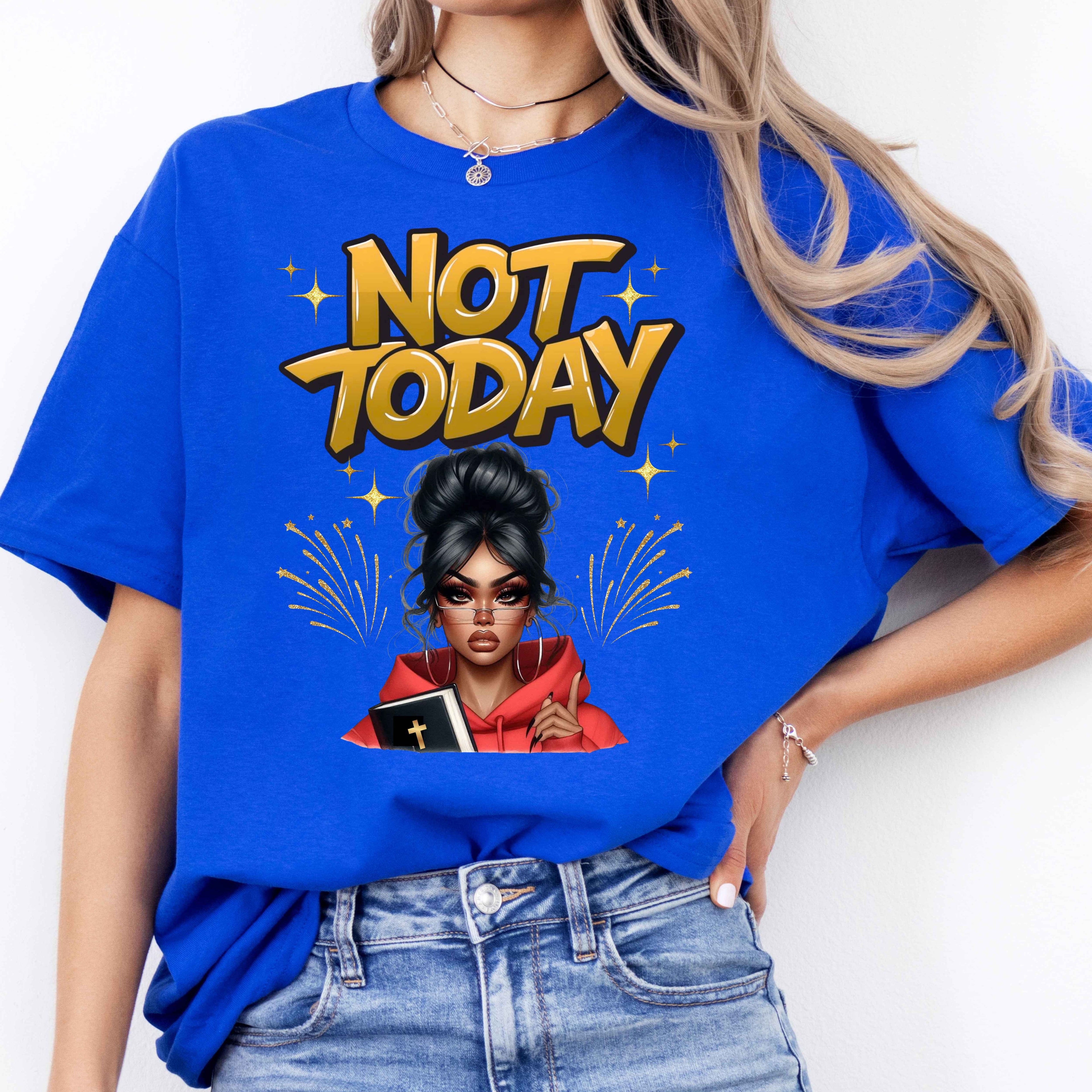 Not Today Faith T-Shirt