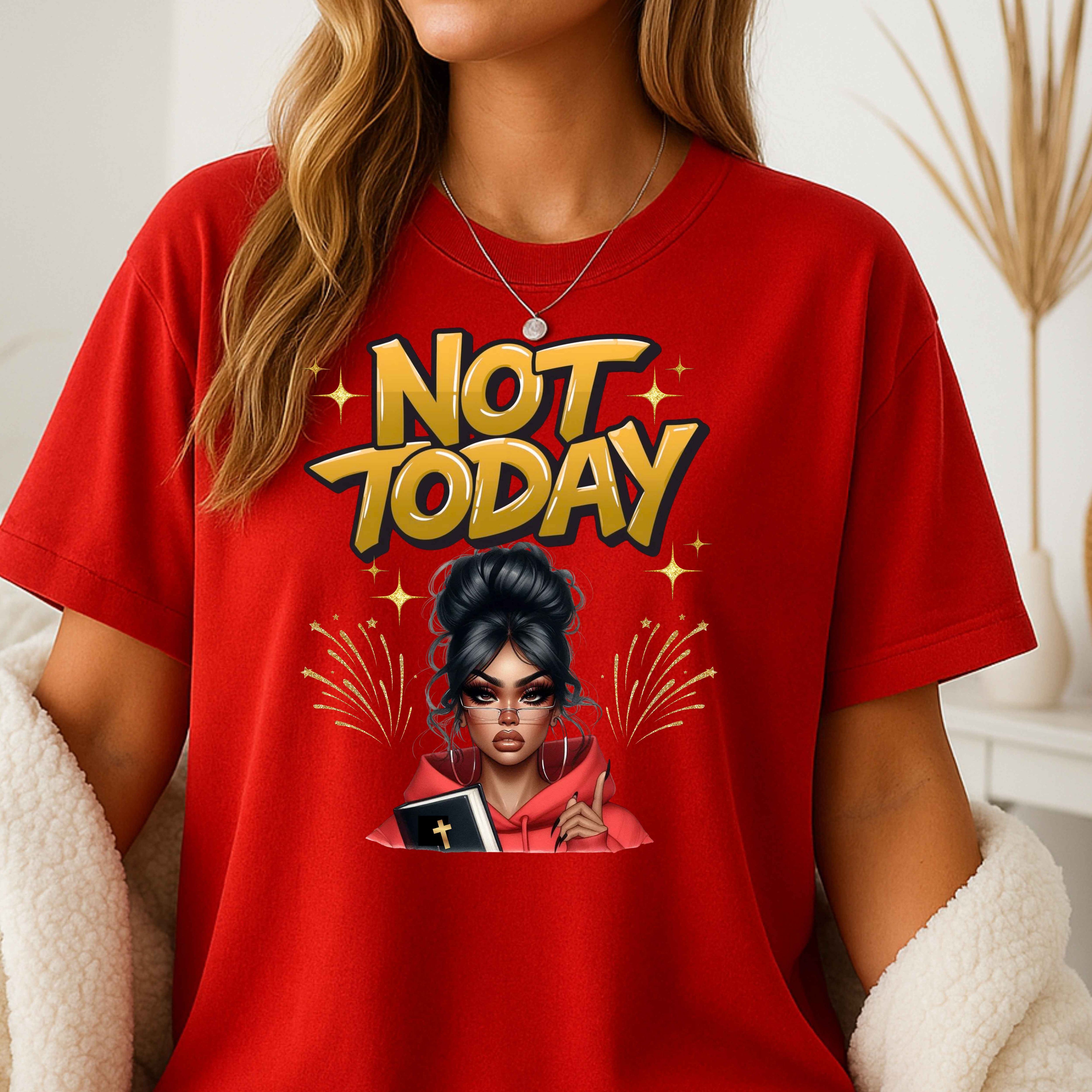 Not Today Faith T-Shirt
