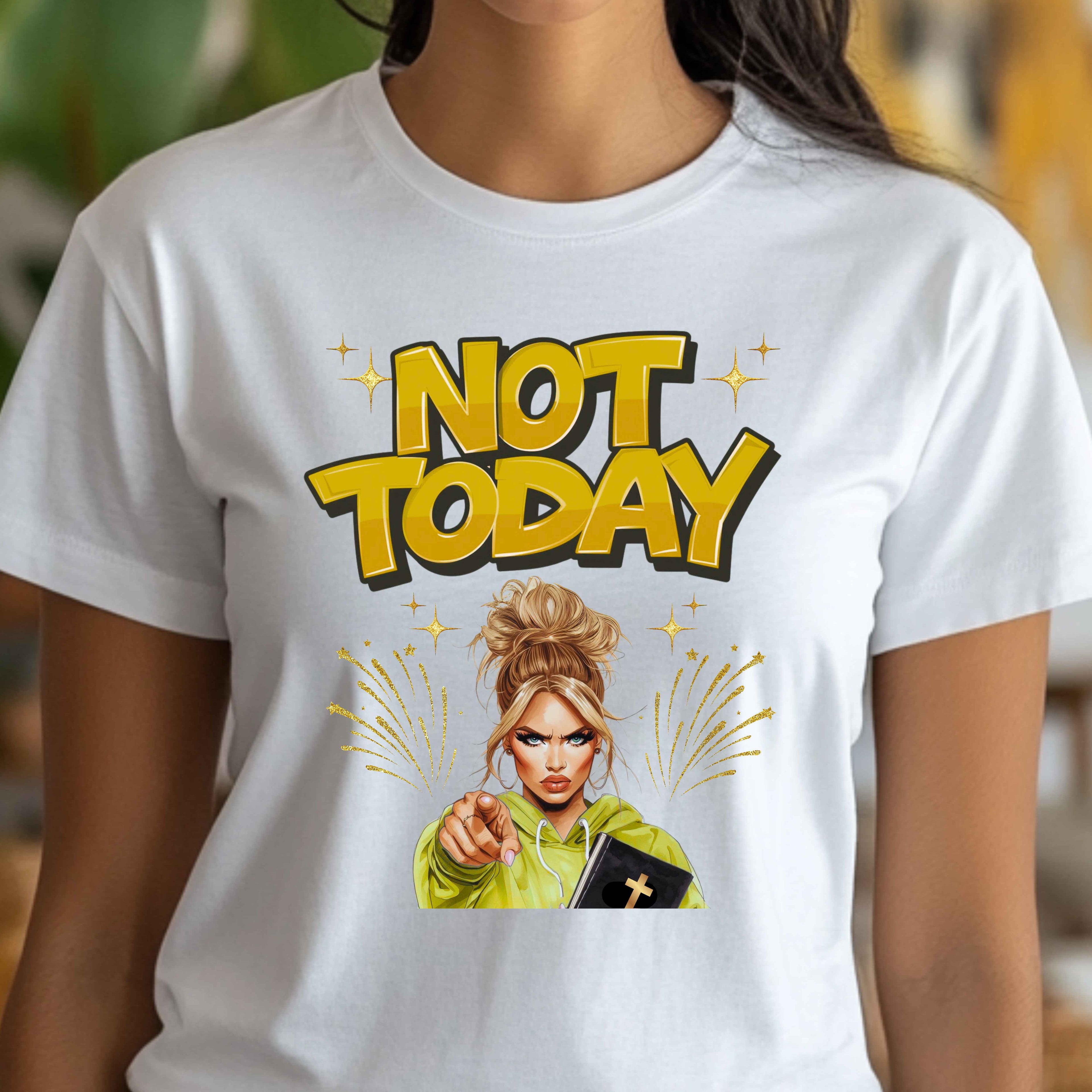 Not Today Blonde Faith T-Shirt