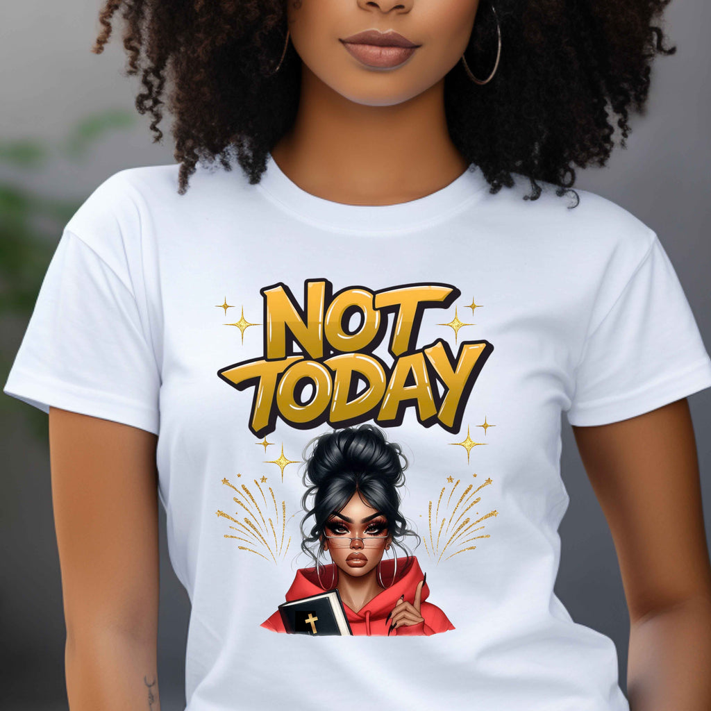 Not Today Faith T-Shirt