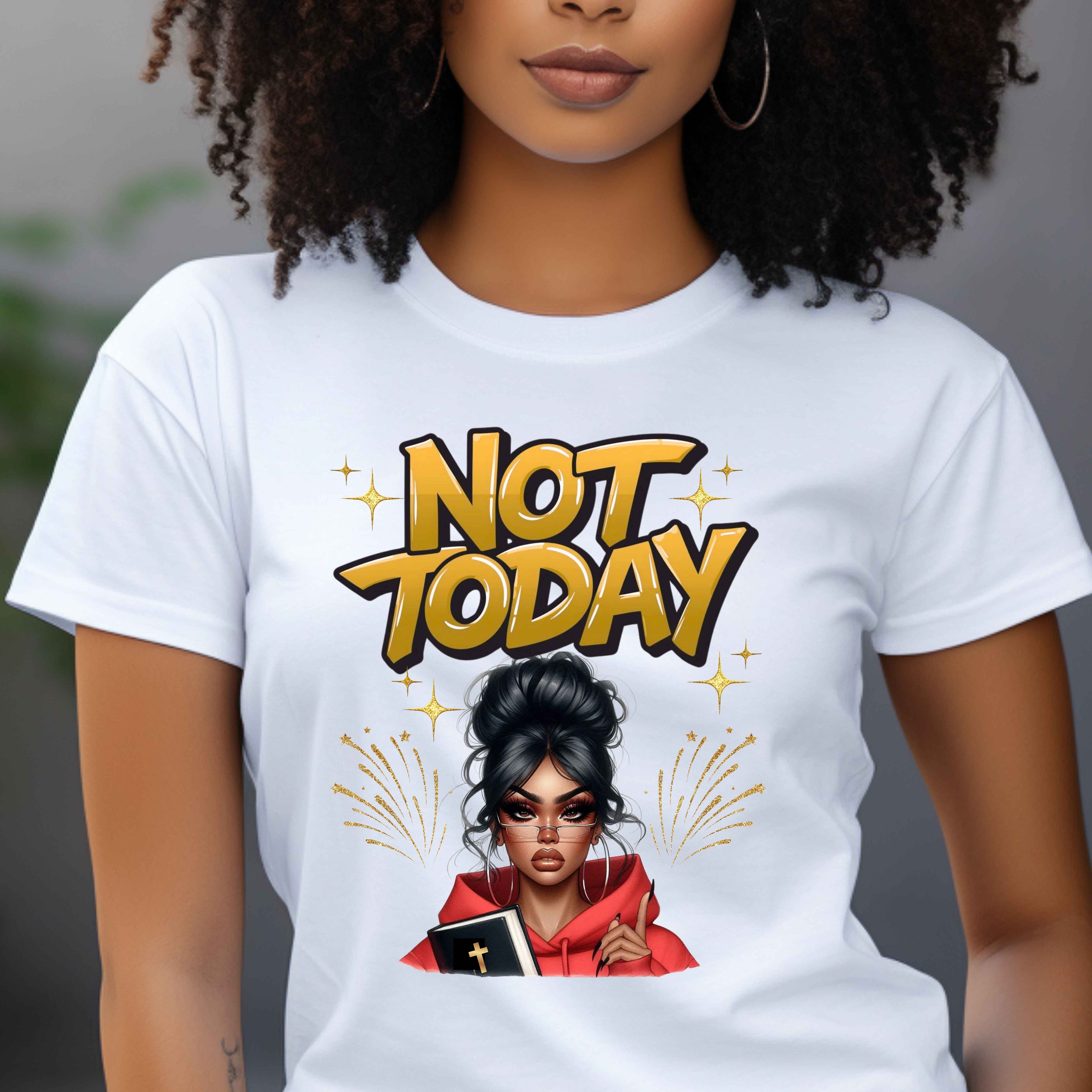 Not Today Faith T-Shirt