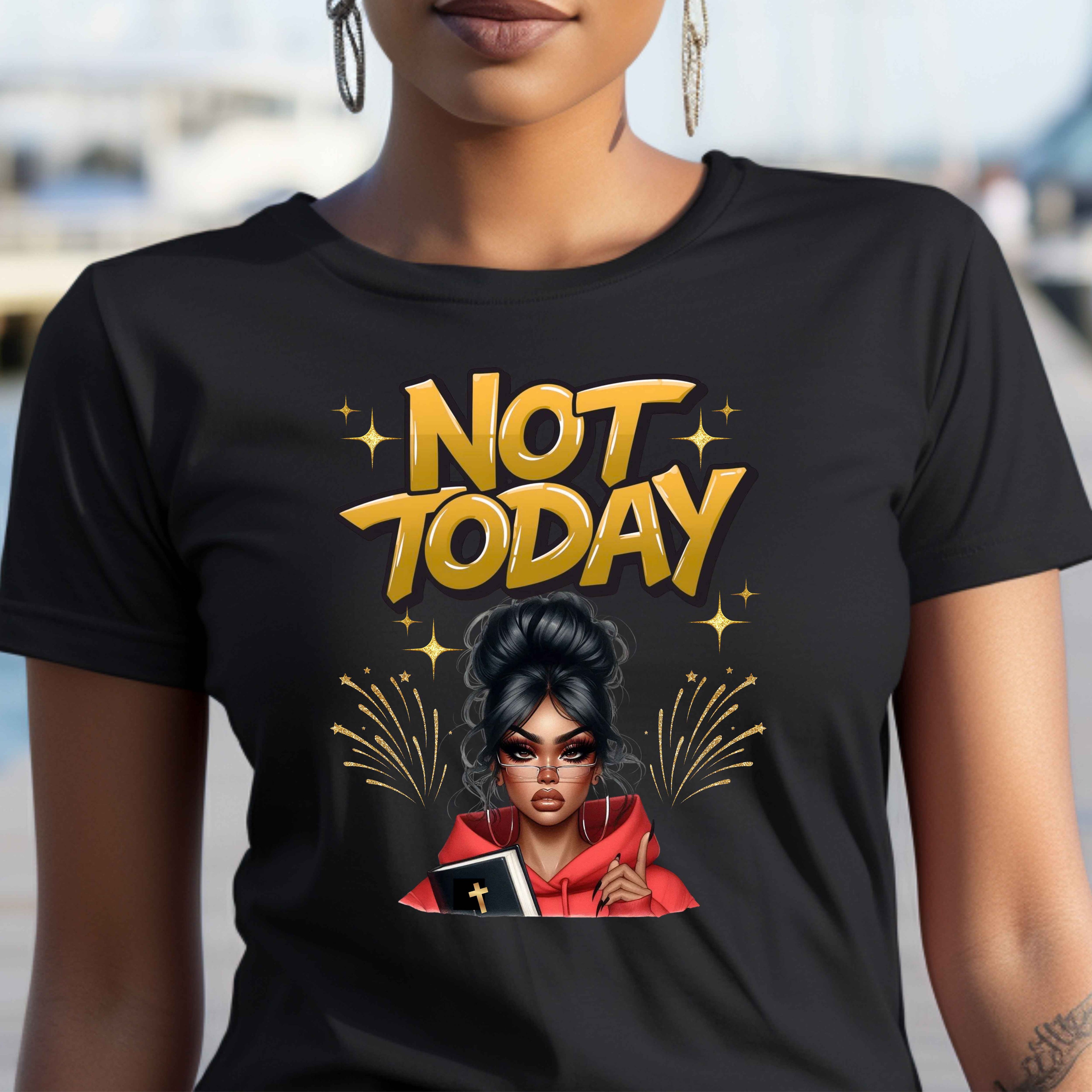 Not Today Faith T-Shirt