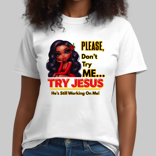 "Please Don’t Try Me… Try Jesus" Christian Women’s T-Shirt, Bold Faith Graphic Tee