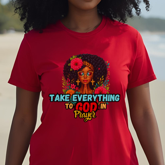 "Take Everything to God in Prayer"- Christian Women’s T-Shirt Powerful Faith Apparel