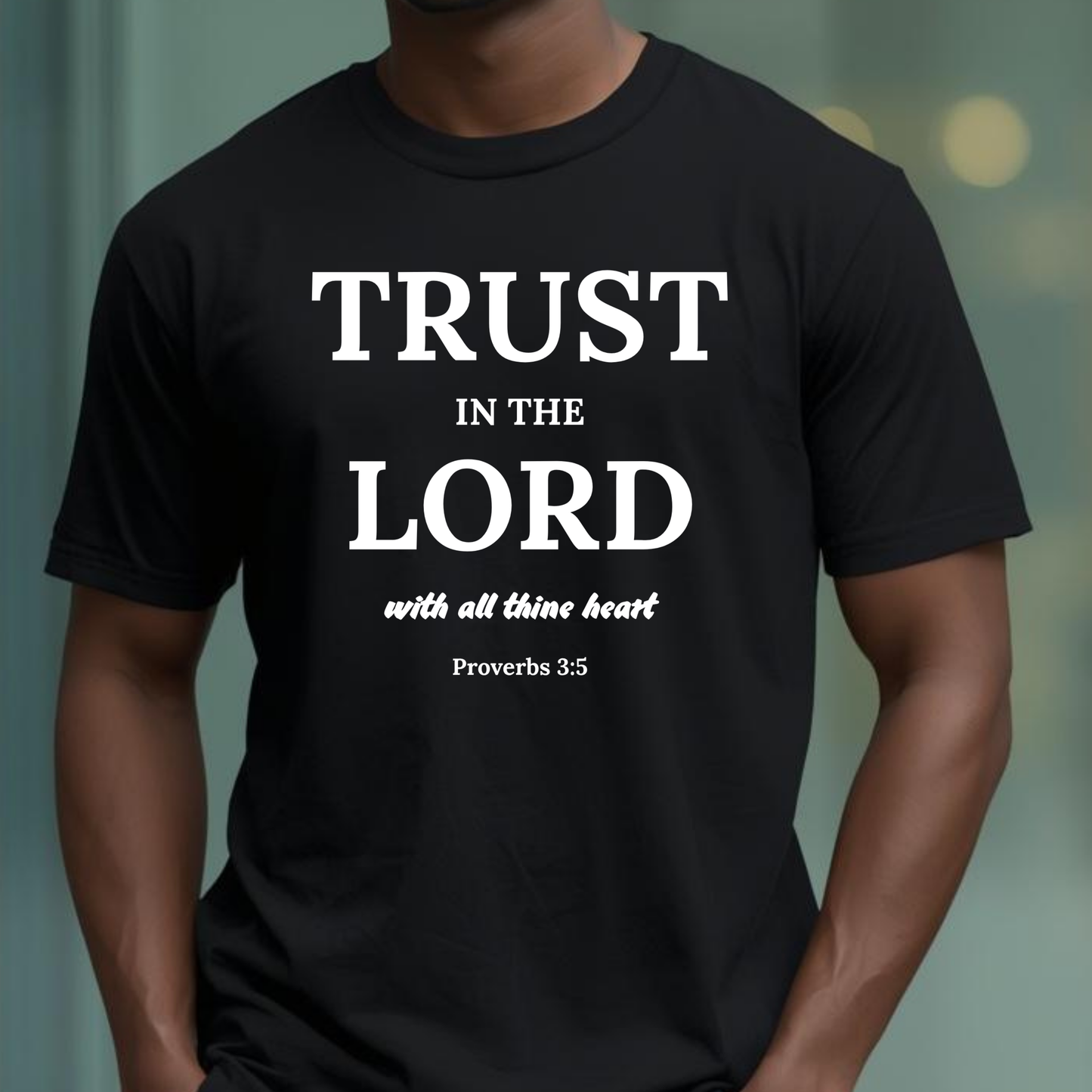 Proverbs 3:5 'Trust in the Lord' Christian Men's T-Shirt Bible Verse