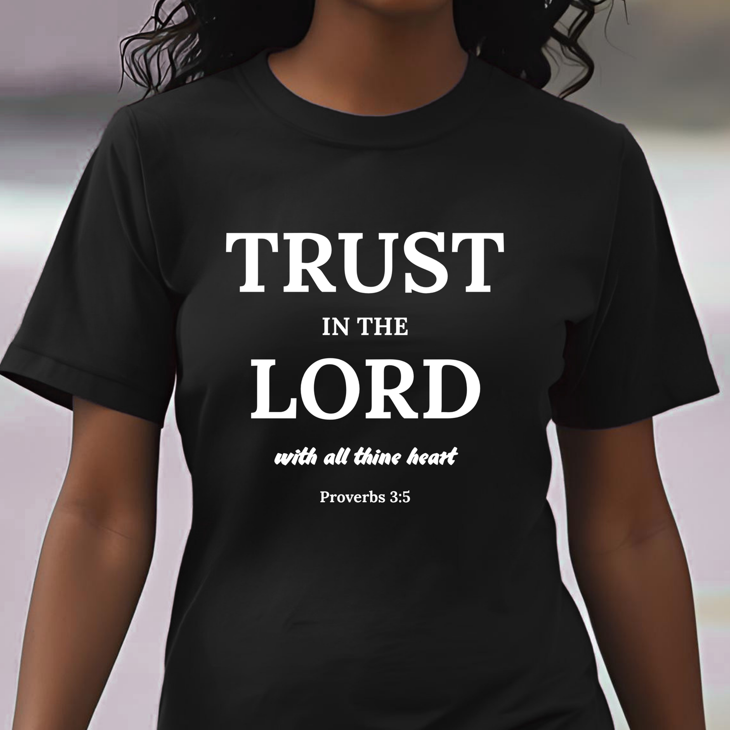 Proverbs 3:5 "Trust in the Lord" Christian Women's T-shirt Bible Verse Inspired