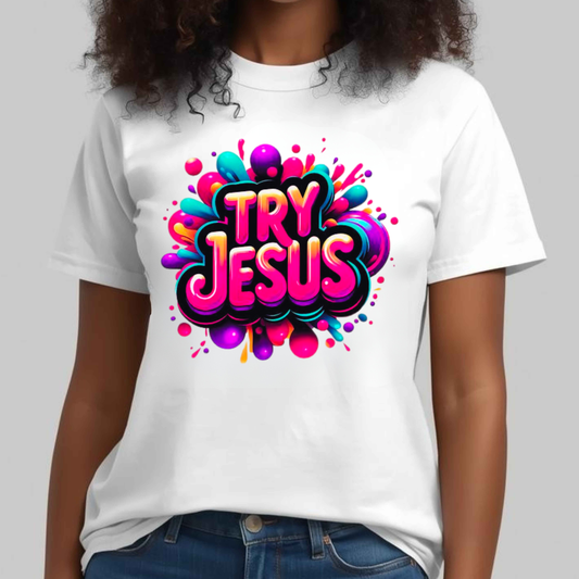 "Try Jesus"- Motivational Graphic Christian Faith Women's Cotton T-shirt