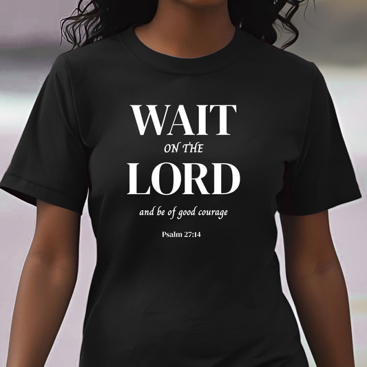 Psalm 27:14 'Wait on the Lord' Christian Women's T-shirt Scripture Inspired